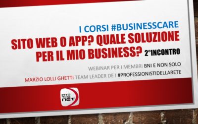 #BusinessCare – Sito web o app? Quale soluzione per il mio business? 2°incontroI webinar di Into The Net